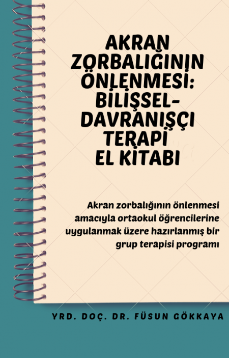 Akran Zorbaluğının Önlenmesi: Bilişsel Davranışçı Terapi El Kitabı